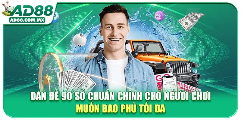 Dàn Đề 90 Số Chuẩn Chỉnh Cho Người Chơi Muốn Bao Phủ Tối Đa