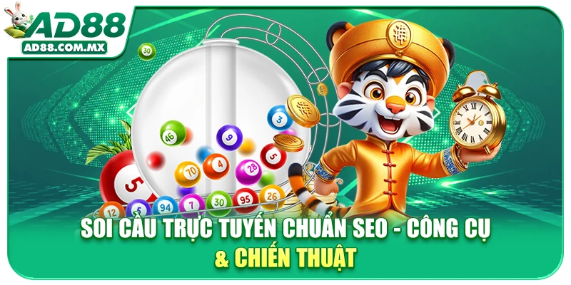 Hướng Dẫn Soi Cầu Trực Tuyến Chuẩn Theo Cao Thủ AD88