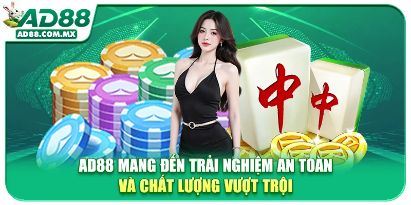 AD88 mang đến trải nghiệm an toàn và chất lượng vượt trội